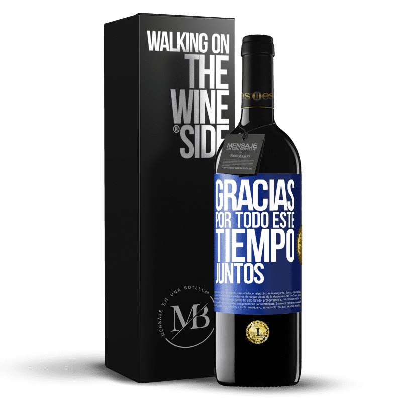 39,95 € Envío gratis | Vino Tinto Edición RED MBE Reserva Gracias por todo este tiempo juntos Etiqueta Azul. Etiqueta personalizable Reserva 12 Meses Cosecha 2016 Tempranillo