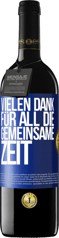 39,95 € Kostenloser Versand | Rotwein RED Ausgabe MBE Reserve Vielen Dank für all die gemeinsame Zeit Blaue Markierung. Anpassbares Etikett Reserve 12 Monate Ernte 2016 Tempranillo