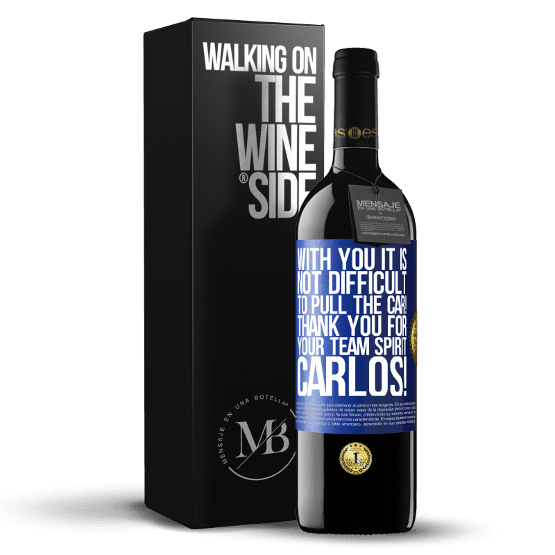 39,95 € Free Shipping | Red Wine RED Edition MBE Reserve With you it is not difficult to pull the car! Thank you for your team spirit Carlos! Blue Label. Customizable label Reserve 12 Months Harvest 2014 Tempranillo