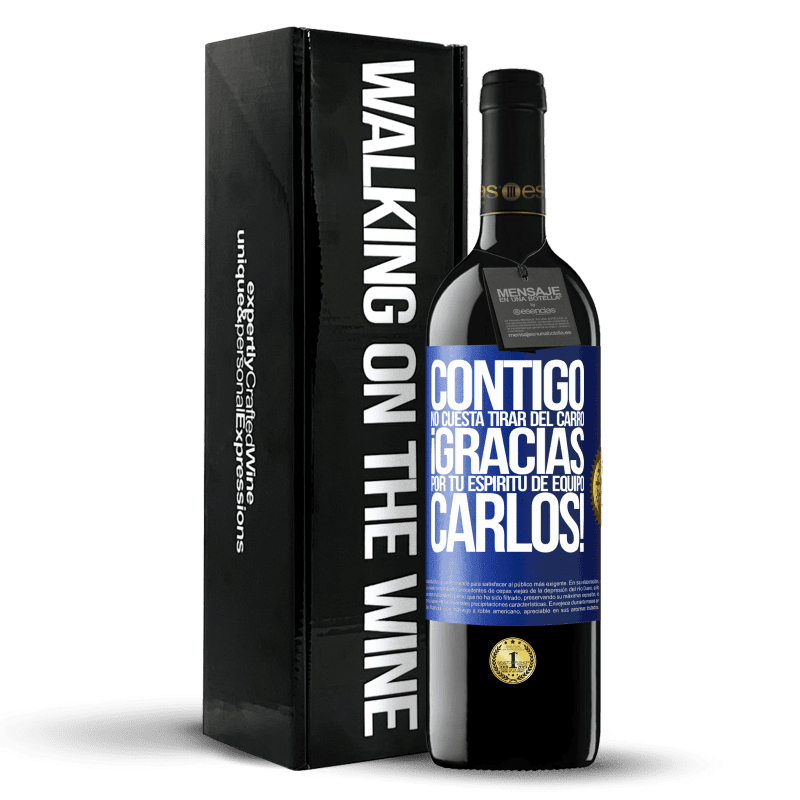 39,95 € Envío gratis | Vino Tinto Edición RED MBE Reserva Contigo no cuesta tirar del carro! Gracias por tu espíritu de equipo Carlos! Etiqueta Azul. Etiqueta personalizable Reserva 12 Meses Cosecha 2015 Tempranillo