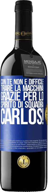 39,95 € | Vino rosso Edizione RED MBE Riserva Con te non è difficile tirare la macchina! Grazie per lo spirito di squadra Carlos! Etichetta Blu. Etichetta personalizzabile Riserva 12 Mesi Raccogliere 2016 Tempranillo