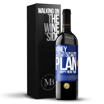 «Honey, this year stop calling it a dream and start calling it a plan. Happy New Year!» RED Edition MBE Reserve