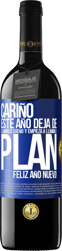 39,95 € Envío gratis | Vino Tinto Edición RED MBE Reserva Cariño, este año deja de llamarlo sueño y empieza a llamarlo plan. Feliz año nuevo! Etiqueta Azul. Etiqueta personalizable Reserva 12 Meses Cosecha 2016 Tempranillo