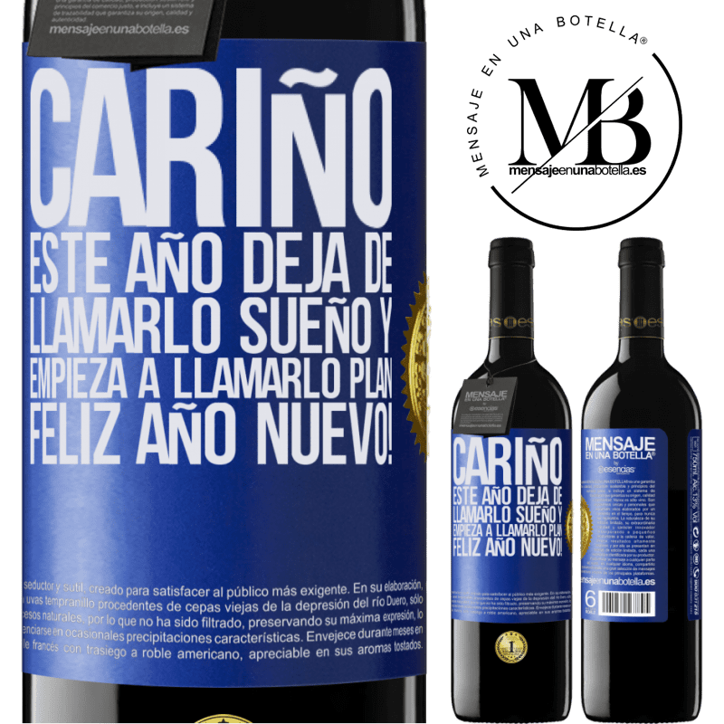 39,95 € Envío gratis | Vino Tinto Edición RED MBE Reserva Cariño, este año deja de llamarlo sueño y empieza a llamarlo plan. Feliz año nuevo! Etiqueta Azul. Etiqueta personalizable Reserva 12 Meses Cosecha 2014 Tempranillo