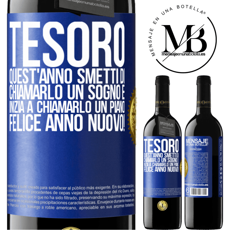 39,95 € Spedizione Gratuita | Vino rosso Edizione RED MBE Riserva Tesoro, quest'anno smetti di chiamarlo un sogno e inizia a chiamarlo un piano. Felice anno nuovo! Etichetta Blu. Etichetta personalizzabile Riserva 12 Mesi Raccogliere 2014 Tempranillo