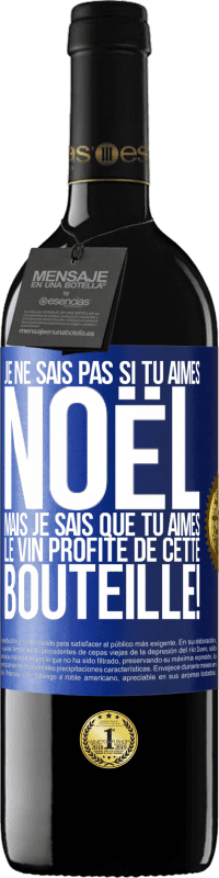 39,95 € | Vin rouge Édition RED MBE Réserve Je ne sais pas si tu aimes Noël mais je sais que tu aimes le vin. Profite de cette bouteille! Étiquette Bleue. Étiquette personnalisable Réserve 12 Mois Récolte 2016 Tempranillo