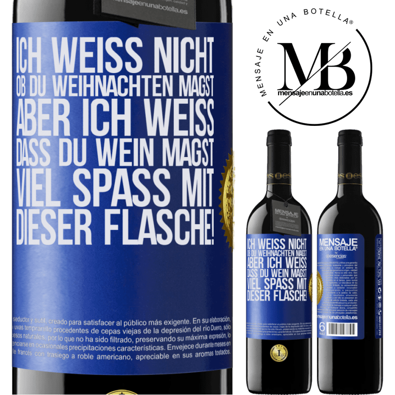 39,95 € Kostenloser Versand | Rotwein RED Ausgabe MBE Reserve Ich weiß nicht, ob du Weihnachten magst, aber ich weiß, dass du Wein magst. Viel Spaß mit dieser Flasche! Blaue Markierung. Anpassbares Etikett Reserve 12 Monate Ernte 2014 Tempranillo