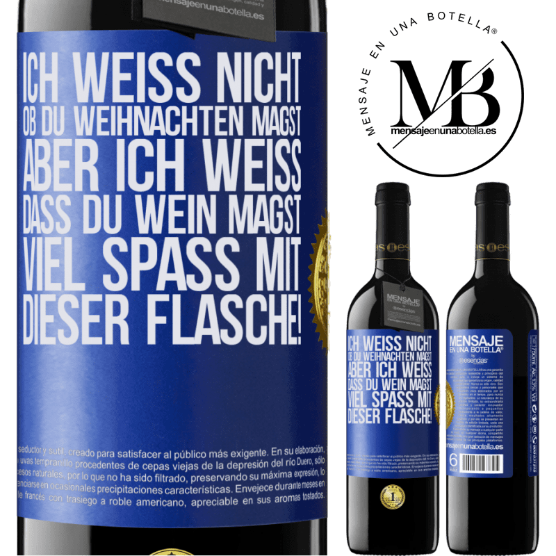 39,95 € Kostenloser Versand | Rotwein RED Ausgabe MBE Reserve Ich weiß nicht, ob du Weihnachten magst, aber ich weiß, dass du Wein magst. Viel Spaß mit dieser Flasche! Blaue Markierung. Anpassbares Etikett Reserve 12 Monate Ernte 2016 Tempranillo