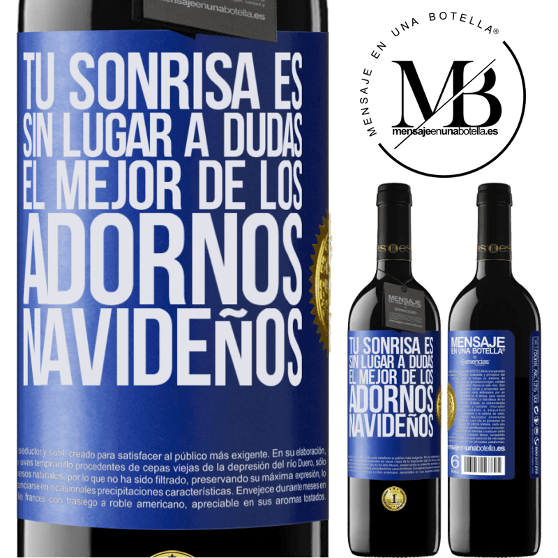 39,95 € Envío gratis | Vino Tinto Edición RED MBE Reserva Tu sonrisa es, sin lugar a dudas, el mejor de los adornos navideños Etiqueta Azul. Etiqueta personalizable Reserva 12 Meses Cosecha 2014 Tempranillo