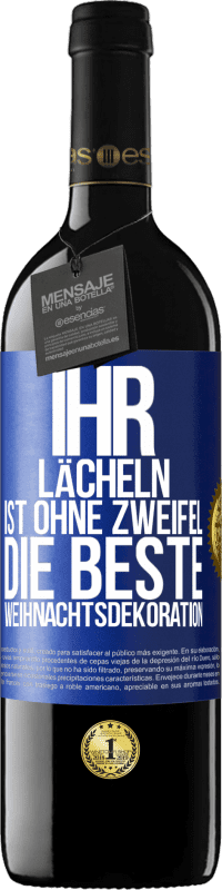 39,95 € | Rotwein RED Ausgabe MBE Reserve Ihr Lächeln ist ohne Zweifel die beste Weihnachtsdekoration Blaue Markierung. Anpassbares Etikett Reserve 12 Monate Ernte 2016 Tempranillo