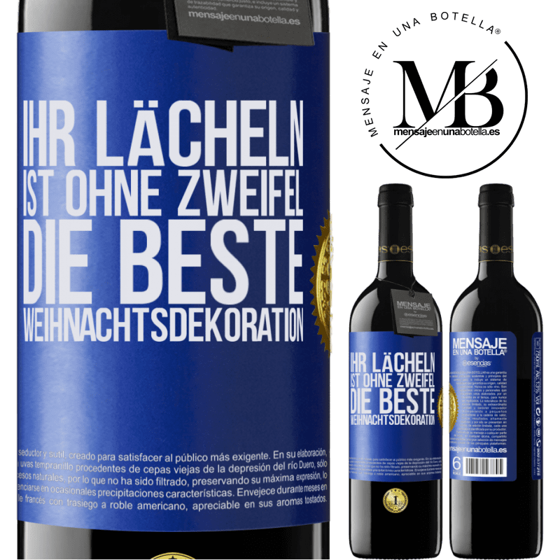 39,95 € Kostenloser Versand | Rotwein RED Ausgabe MBE Reserve Ihr Lächeln ist ohne Zweifel die beste Weihnachtsdekoration Blaue Markierung. Anpassbares Etikett Reserve 12 Monate Ernte 2014 Tempranillo