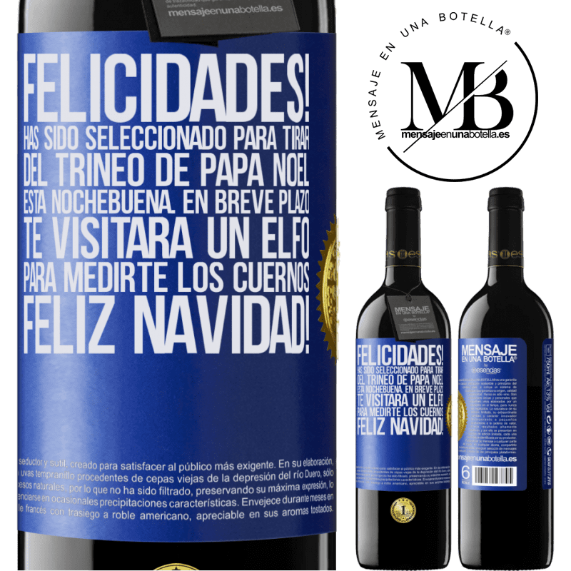 39,95 € Envío gratis | Vino Tinto Edición RED MBE Reserva Felicidades! Has sido seleccionado para tirar del trineo de Papá Noel esta nochebuena. En breve plazo te visitará un elfo Etiqueta Azul. Etiqueta personalizable Reserva 12 Meses Cosecha 2014 Tempranillo