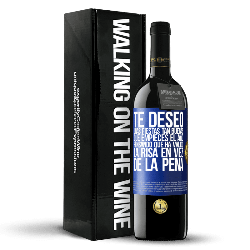 39,95 € Envío gratis | Vino Tinto Edición RED MBE Reserva Te deseo unas fiestas tan buenas, que empieces el año pensando que ha valido la risa en vez de la pena Etiqueta Azul. Etiqueta personalizable Reserva 12 Meses Cosecha 2015 Tempranillo