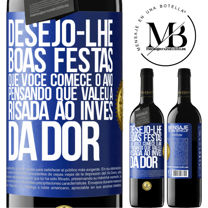 39,95 € Envio grátis | Vinho tinto Edição RED MBE Reserva Desejo-lhe boas festas, que você comece o ano pensando que valeu a risada ao invés da dor Etiqueta Azul. Etiqueta personalizável Reserva 12 Meses Colheita 2014 Tempranillo