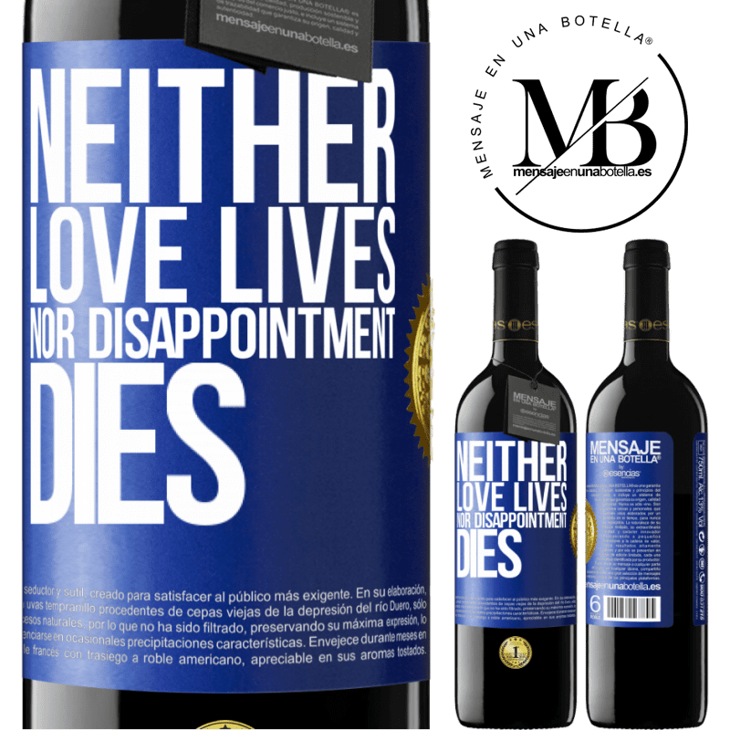 24,95 € Free Shipping | Red Wine RED Edition Crianza 6 Months Neither love lives, nor disappointment dies Blue Label. Customizable label Aging in oak barrels 6 Months Harvest 2019 Tempranillo