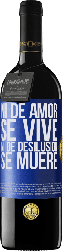«Ni de amor se vive, ni de desilusión se muere» Edición RED MBE Reserva