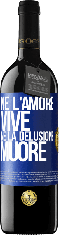 39,95 € Spedizione Gratuita | Vino rosso Edizione RED MBE Riserva Né l'amore vive, né la delusione muore Etichetta Blu. Etichetta personalizzabile Riserva 12 Mesi Raccogliere 2016 Tempranillo