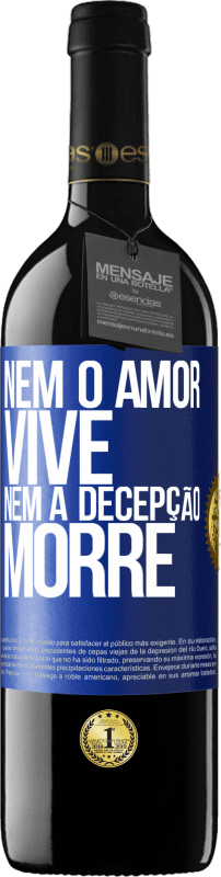 39,95 € | Vinho tinto Edição RED MBE Reserva Nem o amor vive, nem a decepção morre Etiqueta Azul. Etiqueta personalizável Reserva 12 Meses Colheita 2015 Tempranillo