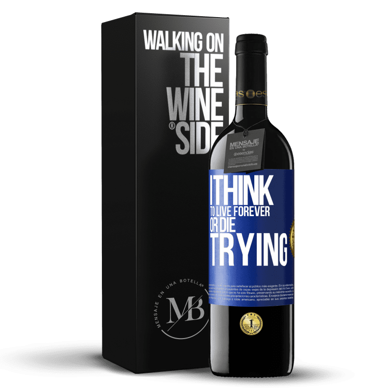 39,95 € Free Shipping | Red Wine RED Edition MBE Reserve I think to live forever, or die trying Blue Label. Customizable label Reserve 12 Months Harvest 2014 Tempranillo