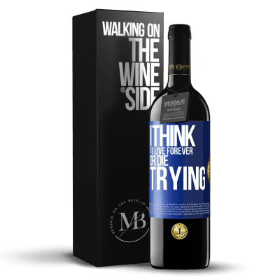 «I think to live forever, or die trying» RED Edition MBE Reserve