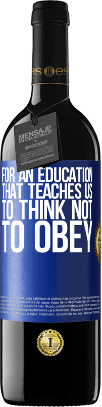 «For an education that teaches us to think not to obey» RED Edition MBE Reserve