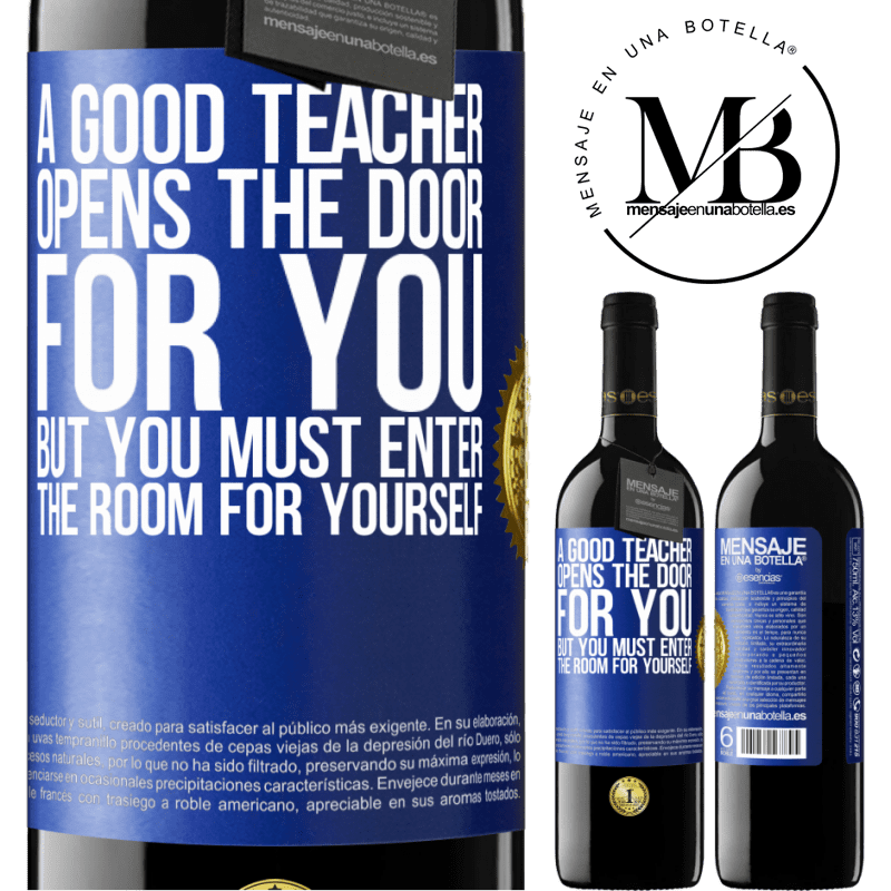 24,95 € Free Shipping | Red Wine RED Edition Crianza 6 Months A good teacher opens the door for you, but you must enter the room for yourself Blue Label. Customizable label Aging in oak barrels 6 Months Harvest 2019 Tempranillo