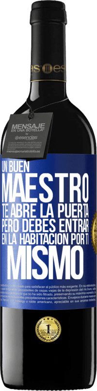 «Un buen maestro te abre la puerta, pero debes entrar en la habitación por ti mismo» Edición RED MBE Reserva