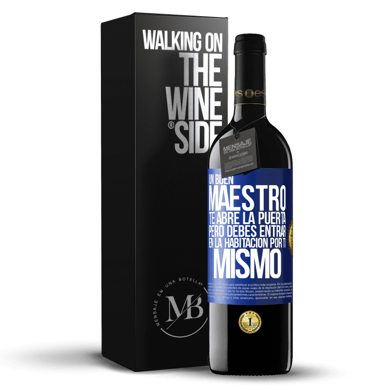 39,95 € Envío gratis | Vino Tinto Edición RED MBE Reserva Un buen maestro te abre la puerta, pero debes entrar en la habitación por ti mismo Etiqueta Azul. Etiqueta personalizable Reserva 12 Meses Cosecha 2016 Tempranillo