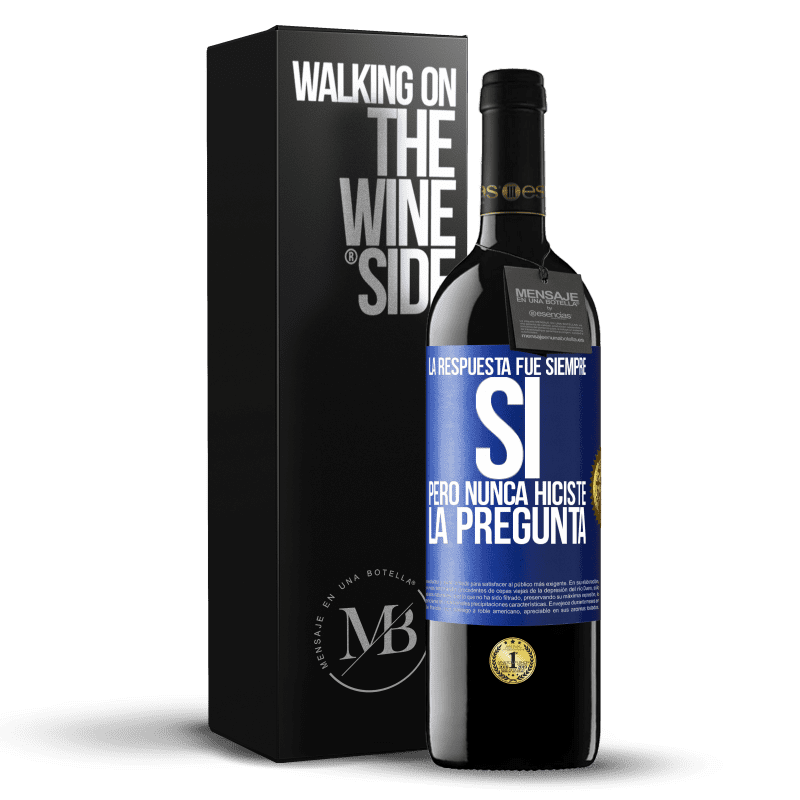 39,95 € Envío gratis | Vino Tinto Edición RED MBE Reserva La respuesta fue siempre SÍ. Pero nunca hiciste la pregunta Etiqueta Azul. Etiqueta personalizable Reserva 12 Meses Cosecha 2015 Tempranillo