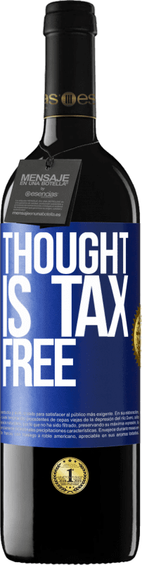 «Thought is tax free» RED Edition MBE Reserve