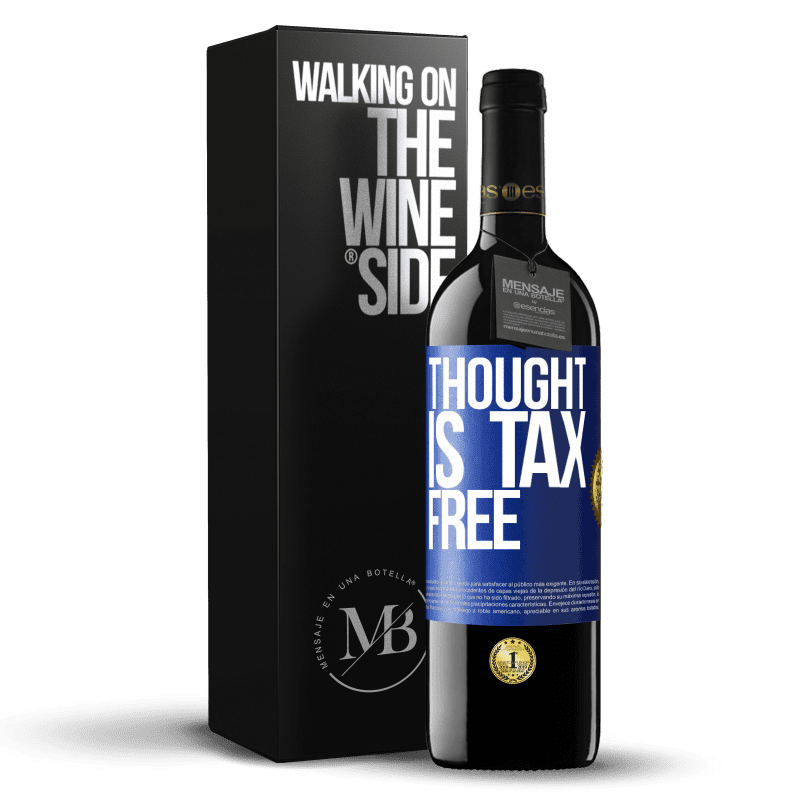 39,95 € Free Shipping | Red Wine RED Edition MBE Reserve Thought is tax free Blue Label. Customizable label Reserve 12 Months Harvest 2014 Tempranillo
