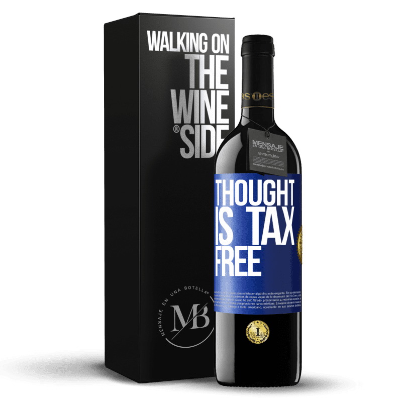 39,95 € Free Shipping | Red Wine RED Edition MBE Reserve Thought is tax free Blue Label. Customizable label Reserve 12 Months Harvest 2015 Tempranillo