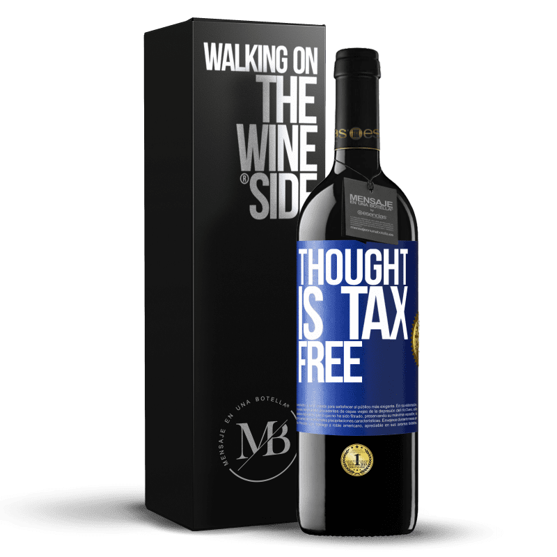 39,95 € Free Shipping | Red Wine RED Edition MBE Reserve Thought is tax free Blue Label. Customizable label Reserve 12 Months Harvest 2016 Tempranillo