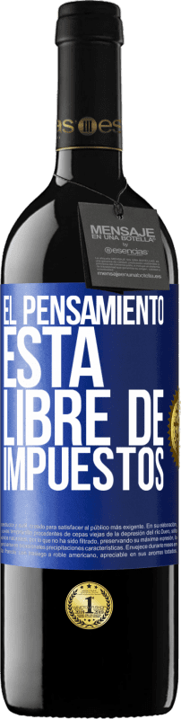 39,95 € Envío gratis | Vino Tinto Edición RED MBE Reserva El pensamiento está libre de impuestos Etiqueta Azul. Etiqueta personalizable Reserva 12 Meses Cosecha 2016 Tempranillo