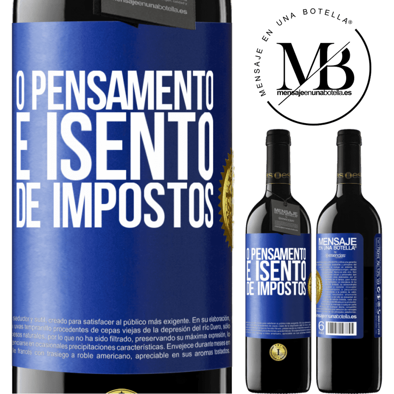 39,95 € Envio grátis | Vinho tinto Edição RED MBE Reserva O pensamento é isento de impostos Etiqueta Azul. Etiqueta personalizável Reserva 12 Meses Colheita 2016 Tempranillo