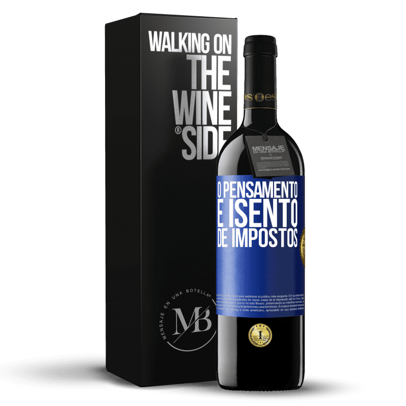 39,95 € Envio grátis | Vinho tinto Edição RED MBE Reserva O pensamento é isento de impostos Etiqueta Azul. Etiqueta personalizável Reserva 12 Meses Colheita 2014 Tempranillo