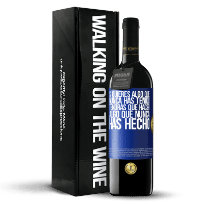 «Si quieres algo que nunca has tenido, tendrás que hacer algo que nunca has hecho» Edición RED MBE Reserva