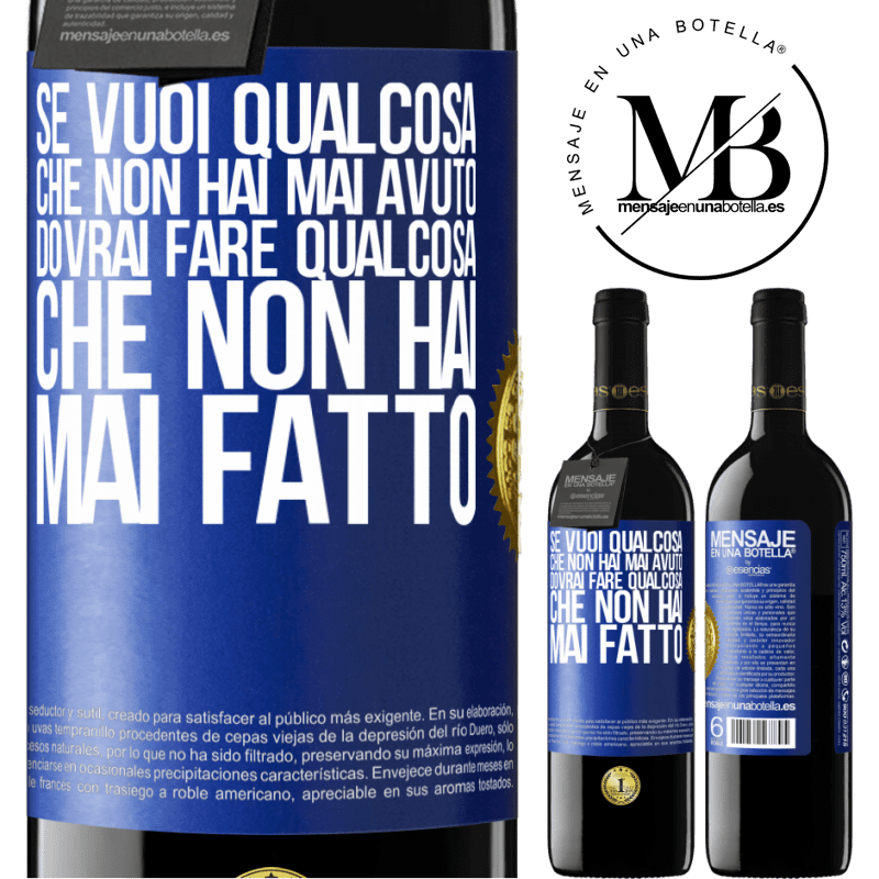 39,95 € Spedizione Gratuita | Vino rosso Edizione RED MBE Riserva Se vuoi qualcosa che non hai mai avuto, dovrai fare qualcosa che non hai mai fatto Etichetta Blu. Etichetta personalizzabile Riserva 12 Mesi Raccogliere 2015 Tempranillo