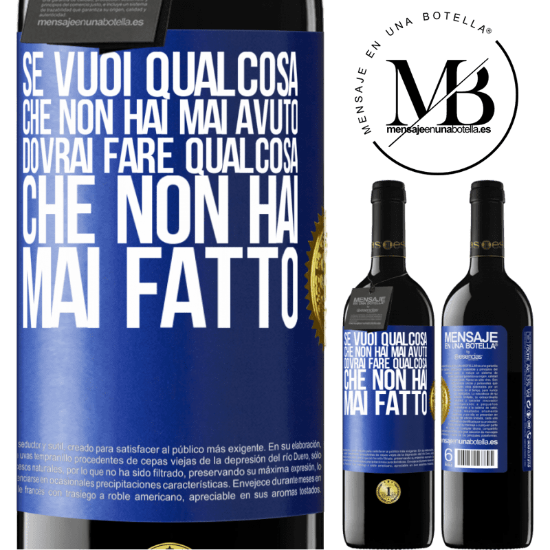 39,95 € Spedizione Gratuita | Vino rosso Edizione RED MBE Riserva Se vuoi qualcosa che non hai mai avuto, dovrai fare qualcosa che non hai mai fatto Etichetta Blu. Etichetta personalizzabile Riserva 12 Mesi Raccogliere 2016 Tempranillo