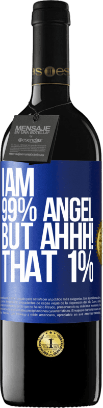 39,95 € | Red Wine RED Edition MBE Reserve I am 99% angel, but ahhh! that 1% Blue Label. Customizable label Reserve 12 Months Harvest 2015 Tempranillo