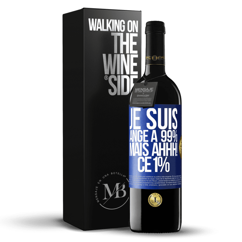 39,95 € Envoi gratuit | Vin rouge Édition RED MBE Réserve Je suis ange à 99% mais ahhh! ce 1% Étiquette Bleue. Étiquette personnalisable Réserve 12 Mois Récolte 2014 Tempranillo