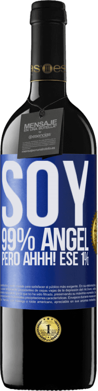 39,95 € Envío gratis | Vino Tinto Edición RED MBE Reserva Soy 99% ángel, pero ahhh! ese 1% Etiqueta Azul. Etiqueta personalizable Reserva 12 Meses Cosecha 2014 Tempranillo