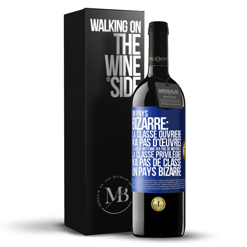 39,95 € Envoi gratuit | Vin rouge Édition RED MBE Réserve Un pays bizarre: la classe ouvrière n'a pas d'œuvres, la classe moyenne n'a pas de moyens et la classe privilegiée n'a pas de cl Étiquette Bleue. Étiquette personnalisable Réserve 12 Mois Récolte 2015 Tempranillo