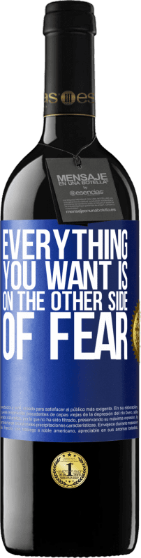 39,95 € | Red Wine RED Edition MBE Reserve Everything you want is on the other side of fear Blue Label. Customizable label Reserve 12 Months Harvest 2015 Tempranillo