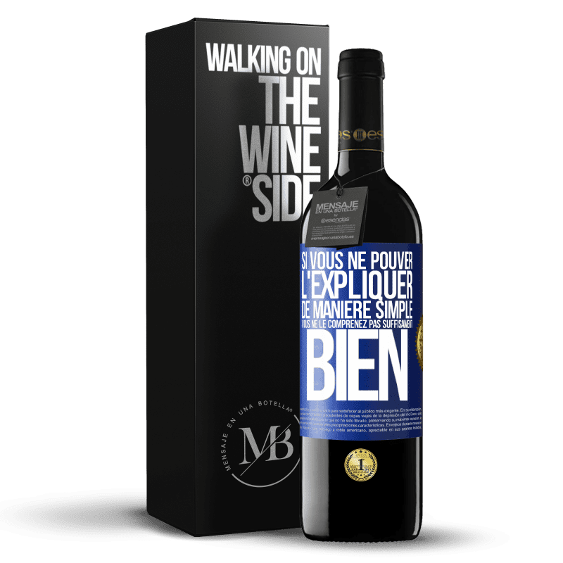 39,95 € Envoi gratuit | Vin rouge Édition RED MBE Réserve Si vous ne pouver l'expliquer de manière simple, vous ne le comprenez pas suffisament bien Étiquette Bleue. Étiquette personnalisable Réserve 12 Mois Récolte 2016 Tempranillo