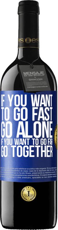 39,95 € 免费送货 | 红酒 RED版 MBE 预订 如果您想快点走，那就一个人走。如果你想走远，一起去 蓝色标签. 可自定义的标签 预订 12 个月 收成 2016 Tempranillo