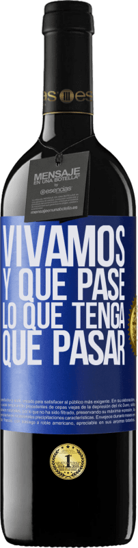 39,95 € | Vino Tinto Edición RED MBE Reserva Vivamos. Y que pase lo que tenga que pasar Etiqueta Azul. Etiqueta personalizable Reserva 12 Meses Cosecha 2015 Tempranillo