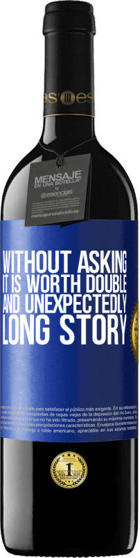 39,95 € | Red Wine RED Edition MBE Reserve Without asking it is worth double. And unexpectedly, long story Blue Label. Customizable label Reserve 12 Months Harvest 2015 Tempranillo