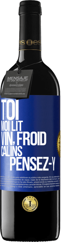 39,95 € | Vin rouge Édition RED MBE Réserve Toi, moi lit, vin froid, câlins Pensez-y Étiquette Bleue. Étiquette personnalisable Réserve 12 Mois Récolte 2015 Tempranillo