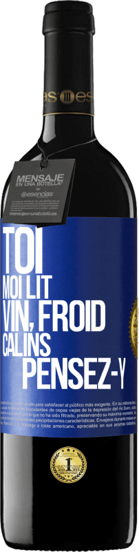 39,95 € Envoi gratuit | Vin rouge Édition RED MBE Réserve Toi, moi lit, vin froid, câlins Pensez-y Étiquette Bleue. Étiquette personnalisable Réserve 12 Mois Récolte 2016 Tempranillo